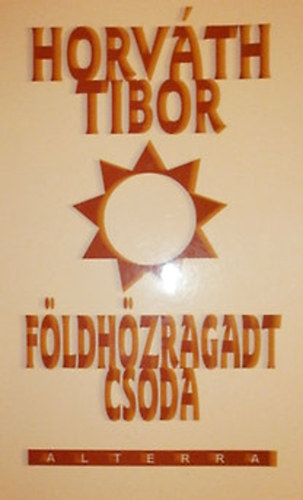 Horvth Tibor - Fldhzragadt csoda