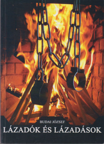 Budai József - Lázadók és lázadások