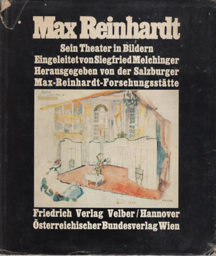 Max Reinhardt - Sein Theater in Bildern