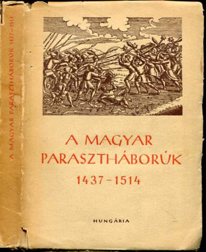 Ger�b L�szl� (szerk.) - A magyar paraszth�bor�k 1437-1514