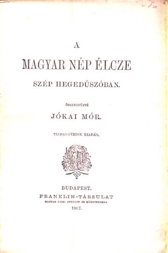 J�kai M�r - A magyar n�p �lcze sz�p heged�sz�ban