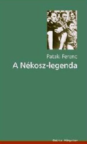 Pataki Ferenc - A Nékosz-legenda