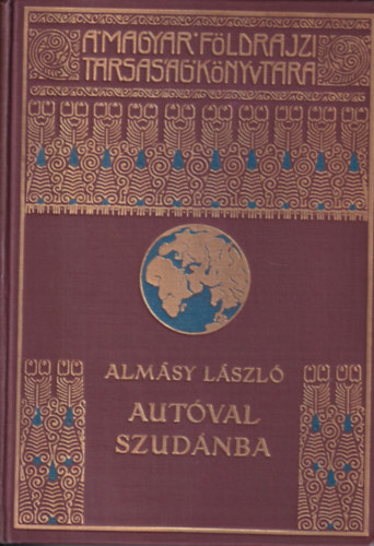 Alm�sy L�szl� - Aut�val Szud�nba (A Magyar F�ldrajzi T�rsas�g K�nyvt�ra)