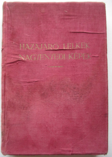 Kertész József - Hazajáró lelkek - Nagyenyedi képek