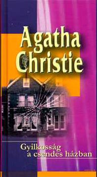 Agatha Christie - Gyilkosság a csendes házban