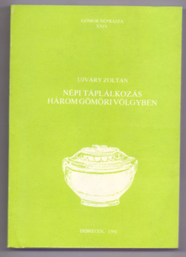 Ujvry Zoltn - Npi tpllkozs hrom gmri vlgyben (Gmr nprajza - brkkal, rajzokkal)