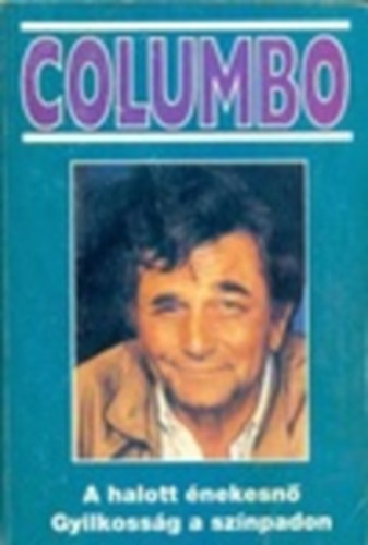 L-Lawrence, A. Hays - Columbo I. : A halott énekesnő-Gyilkosság a színpadon