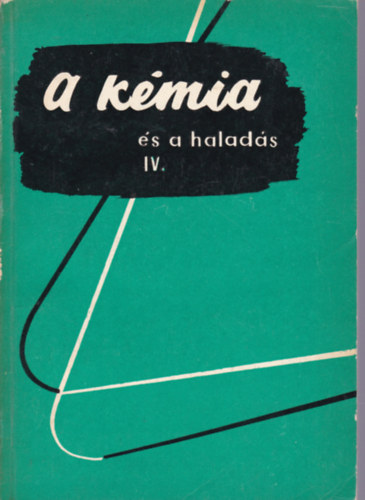 B�nhidi L�szl� - A k�mia �s a halad�s IV.