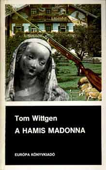 Tom Wittgen - A hamis madonna