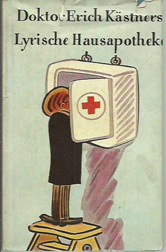 Erich Kästner - Doktor Erich Kästners Lyrische Hausapotheke