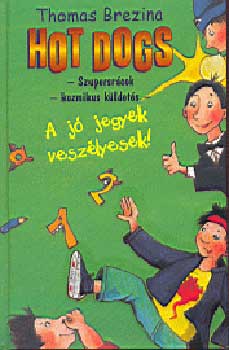 Thomas Brezina - A j� jegyek vesz�lyesek! - Hot dogs 2. -