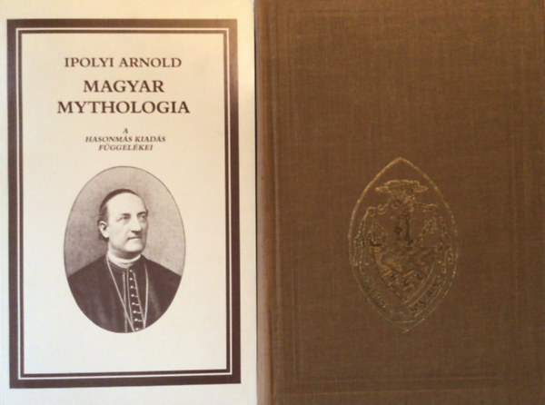 Ipolyi Arnold - Magyar Mythologia + A hasonmás kiadás függelékei (Két kötet egy tokban)