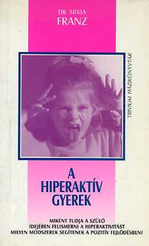 Silvia Franz - A hiperaktív gyerek