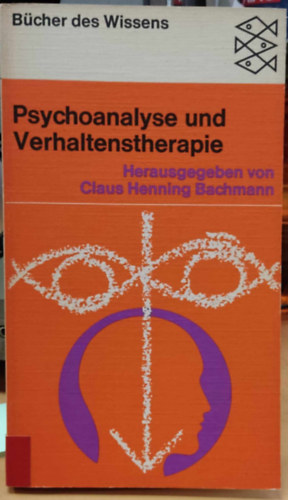 Claus Henning Bachmann - Psychoanalyse und Verhaltenstherapie (Pszichoanalzis s viselkedsterpia)(Bcher des Wissens)