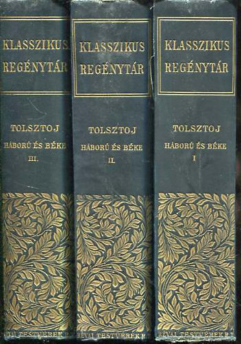 Tolsztoj - H�bor� �s b�ke I-III.