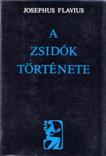Josephus Flavius - A zsidk trtnete