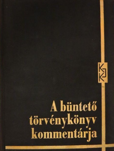 Dr. Popovics Bla  (szerk.) - A bntet trvnyknyv kommentrja II.