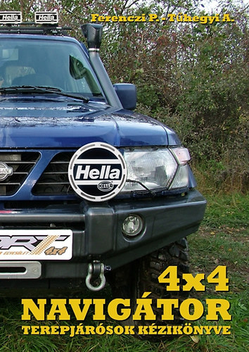 Ferenczi P�ter; T�hegyi Attila - 4x4 navig�tor - Terepj�r�sok k�zik�nyve
