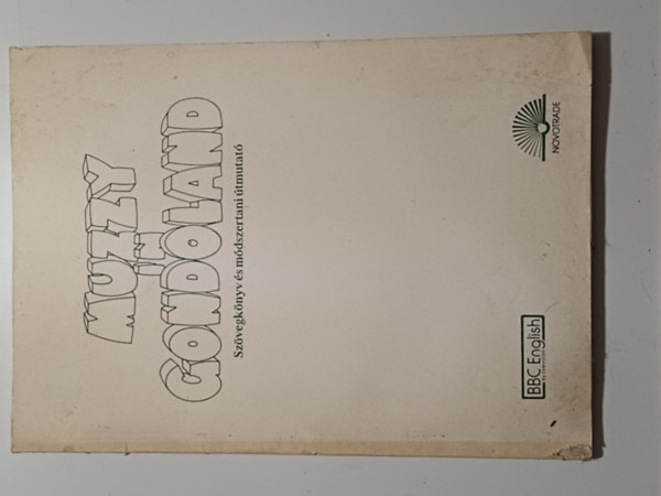 T�bb szerz� - Muzzy in Gondoland Sz�vegk�nyv �s m�dszertani �tmutat�