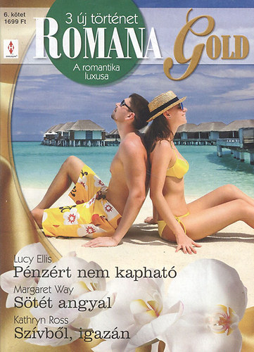Margaret Way, Kathryn Ross Lucy Ellis - Romana Gold 6. (Pnzrt nem kaphat + Stt angyal + Szvbl, igazn)- 3 m egy ktetben