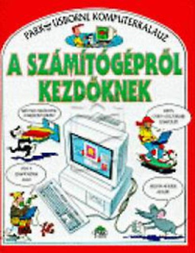 Margaret Stephens; Rebecca Treays - A számítógépekről kezdőknek