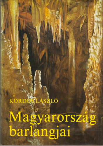 Kordos Lszl - Magyarorszg barlangjai