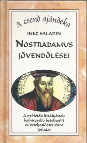 Inez Saladin - A csend ajndka - Nostradamus jvendlsei
