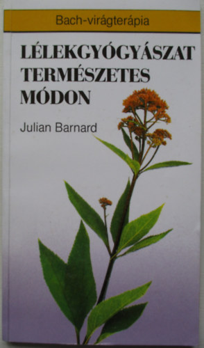 Julian Barnard - L�lekgy�gy�szat term�szetes m�don (Bach-vir�gter�pia)