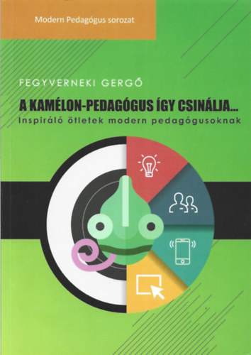 Fegyverneki Gergő - A kaméleon-pedagógus így csinálja...