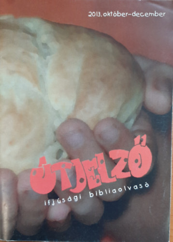 Útjelző - ifjúsági bibliaolvasó (2013. október-december)