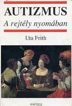 Uta Frith - Autizmus -A rejt�ly nyom�ban