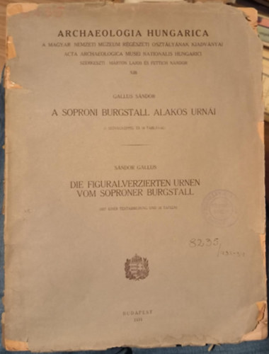 Gallus S�ndor - A Soproni Burgstall alakos urn�i / Die Figuralverzierten Urnen vom Soproner Burgstall (1931)