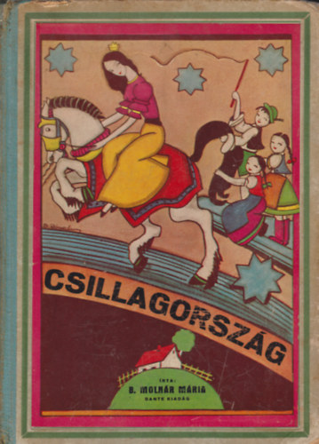 B. Moln�r M�ria - Csillagorsz�g - Mes�k - Versek