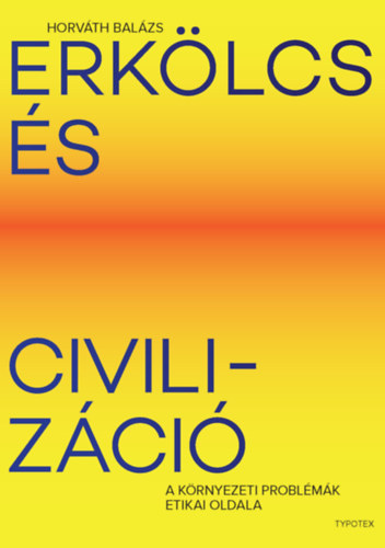 Horvth Balzs - Erklcs s civilizci