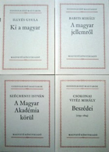 Illys; Babits; Csokonai; Szchenyi - Ki a magyar + A magyar jellemrl + ...Beszdei (1795-1804) + A Magyar Akadmia krl