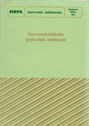 Szervezetkialak�t�s gyakorlati m�dszerei