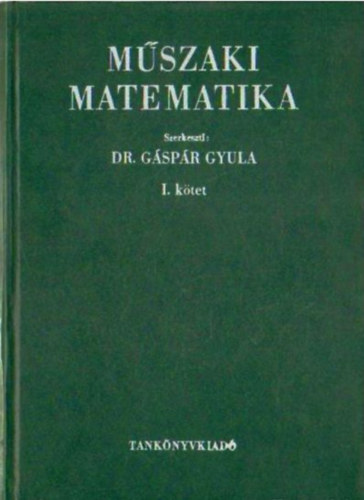 Dr. Gspr Gyula  (szerk.) - Mszaki matematika I-III.