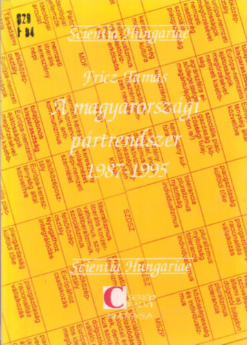 Fricz Tams - A magyarorszgi prtrendszer 1987-1995 - Kialakulstrtnet s jellemzk ; Politolgiai elemzs