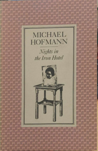 Michael Hofmann - Nights in the Iron Hotel