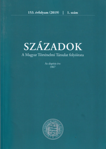Simon Anita - Szzadok A Magyar Trtnelmi Trsulat Folyirata 153. vf. 2019. 1. szm