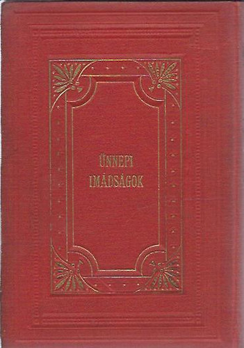 Schön József (ford.) - Ünnepi Imádságok a templomban használatos sorrendben V.kötet
