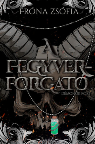 Fróna Zsófia - A fegyverforgató - Démonok közt