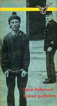 Ren� Belbenoit - Sz�raz guillotine