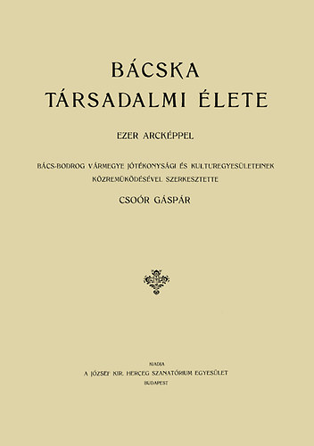 Cso�r G�sp�r - B�cska t�rsadalmi �lete ezer arck�ppel