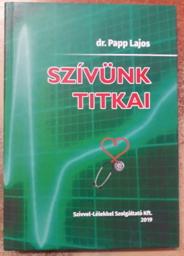 Dr. Papp Lajos - A sz�vm�k�d�s �s v�rkering�s �j elm�lete / Sz�v�nk titkai (k�t m� egy k�tetben)