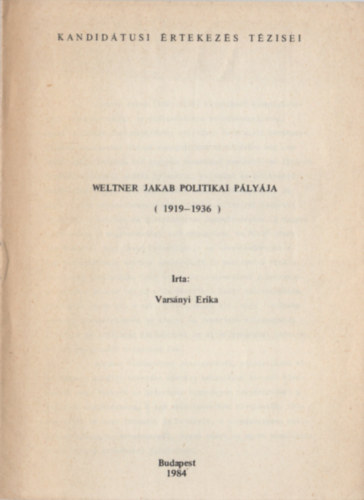 Varsányi Erika - Weltner Jakab politikai pályája (1919-1936)