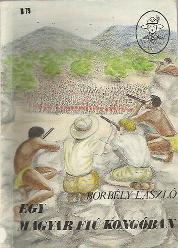 Borbély László - Egy magyar fiú Kongóban