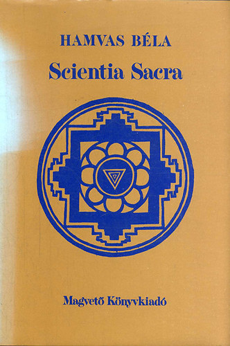Hamvas Béla - Scientia sacra (egykötetes kiadás)