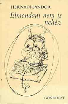 Hernádi Sándor - Elmondani nem is nehéz