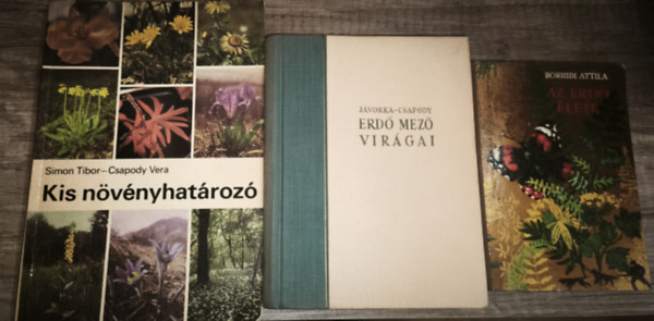 Jvorka-Csapody, Simon-Csapody Borhidi Attila - 3db erdei s mezei nvnyhatrozssal, lvilggal kapcsolatos m - Borhidi Attila-Az erd lete, Jvorka-Csapody-Erd mez virgai, Simon-Csapody-Kis nvnyhatroz
